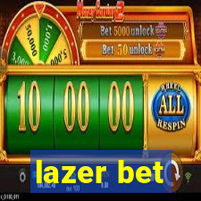 lazer bet